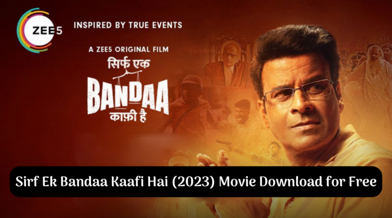 Sirf Ek Bandaa Kaafi Hai movie Download filmyzilla
