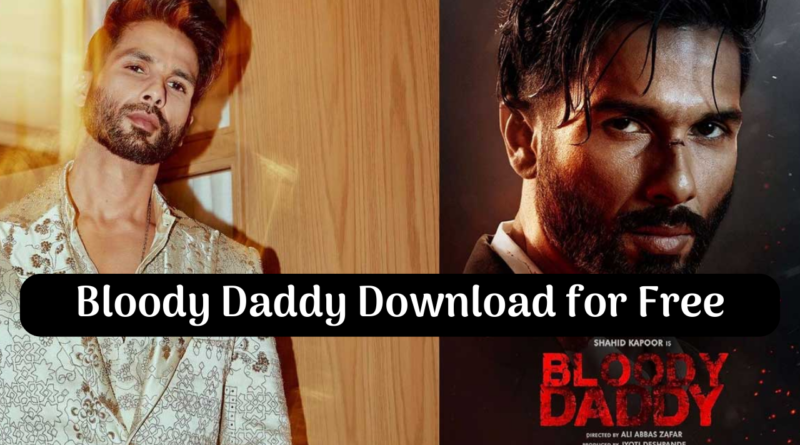 Bloody Daddy Download Filmyzilla