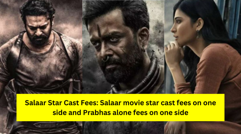 Salaar Star Cast Fees