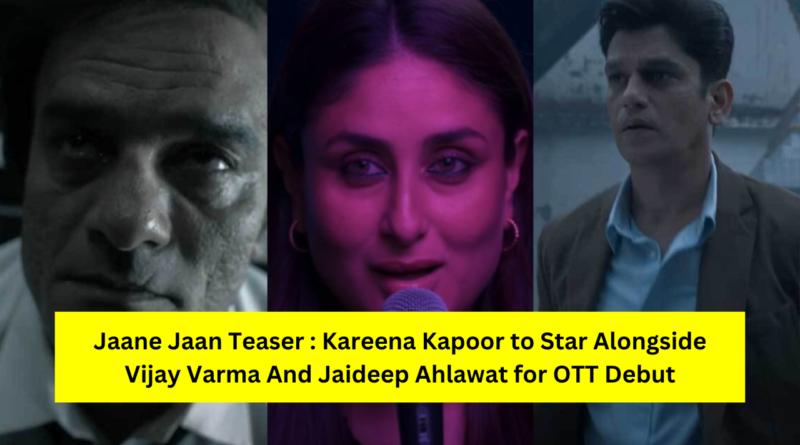 Jaane Jaan Teaser